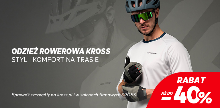 Odzież rowerowa KROSS -40% na www KROSS i w Salonach Firmowych KROSS Odzież rowerowa KROSS -40% na www KROSS i w Salonach Firmowych KROSS