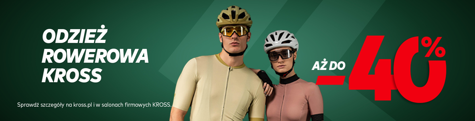 Odzież rowerowa KROSS -40% na www KROSS i w Salonach Firmowych KROSS Odzież rowerowa KROSS -40% na www KROSS i w Salonach Firmowych KROSS