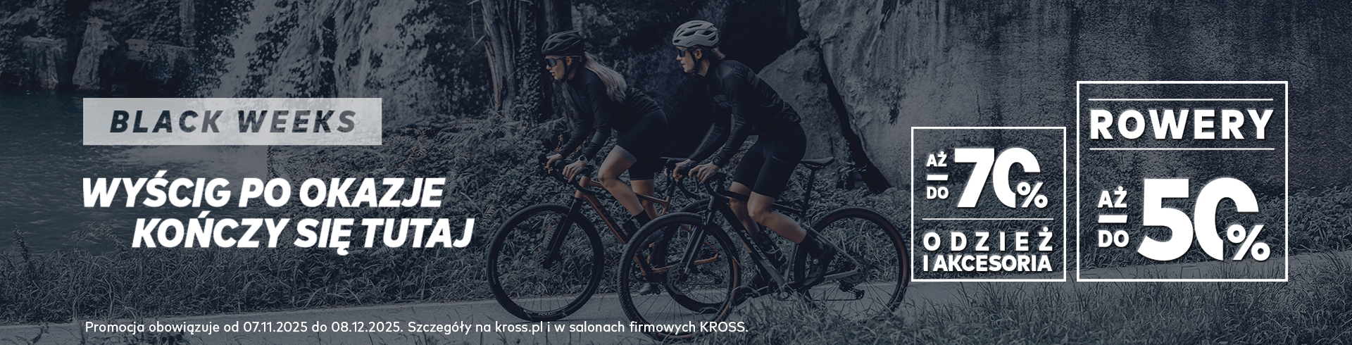 Black Friday w Salonach Firmowych KROSS i na KROSS.pl! Kupuj taniej aż do -70% Black Friday w Salonach Firmowych KROSS i na KROSS.pl! Kupuj taniej aż do -70%